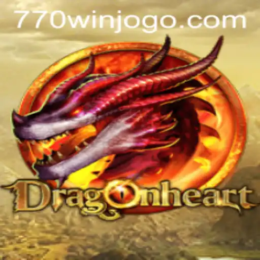 DragonHeart: The Epic Adventure Unveiled with 770win Strategy