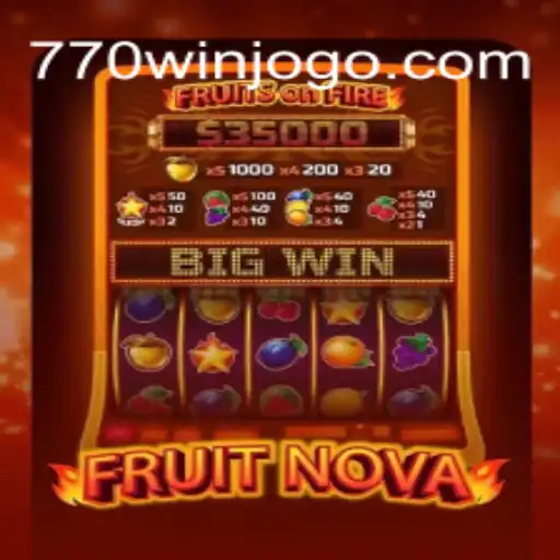 FruitNova: A Fresh Take on Modern Gaming with 770win Excitement