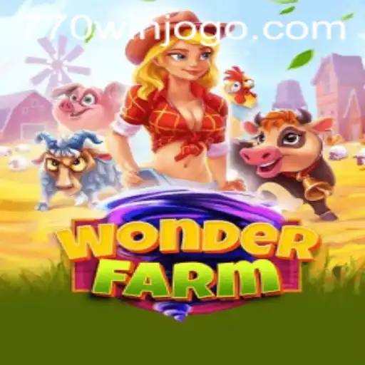 Exploring the Enchanting World of WonderFarm with 770win